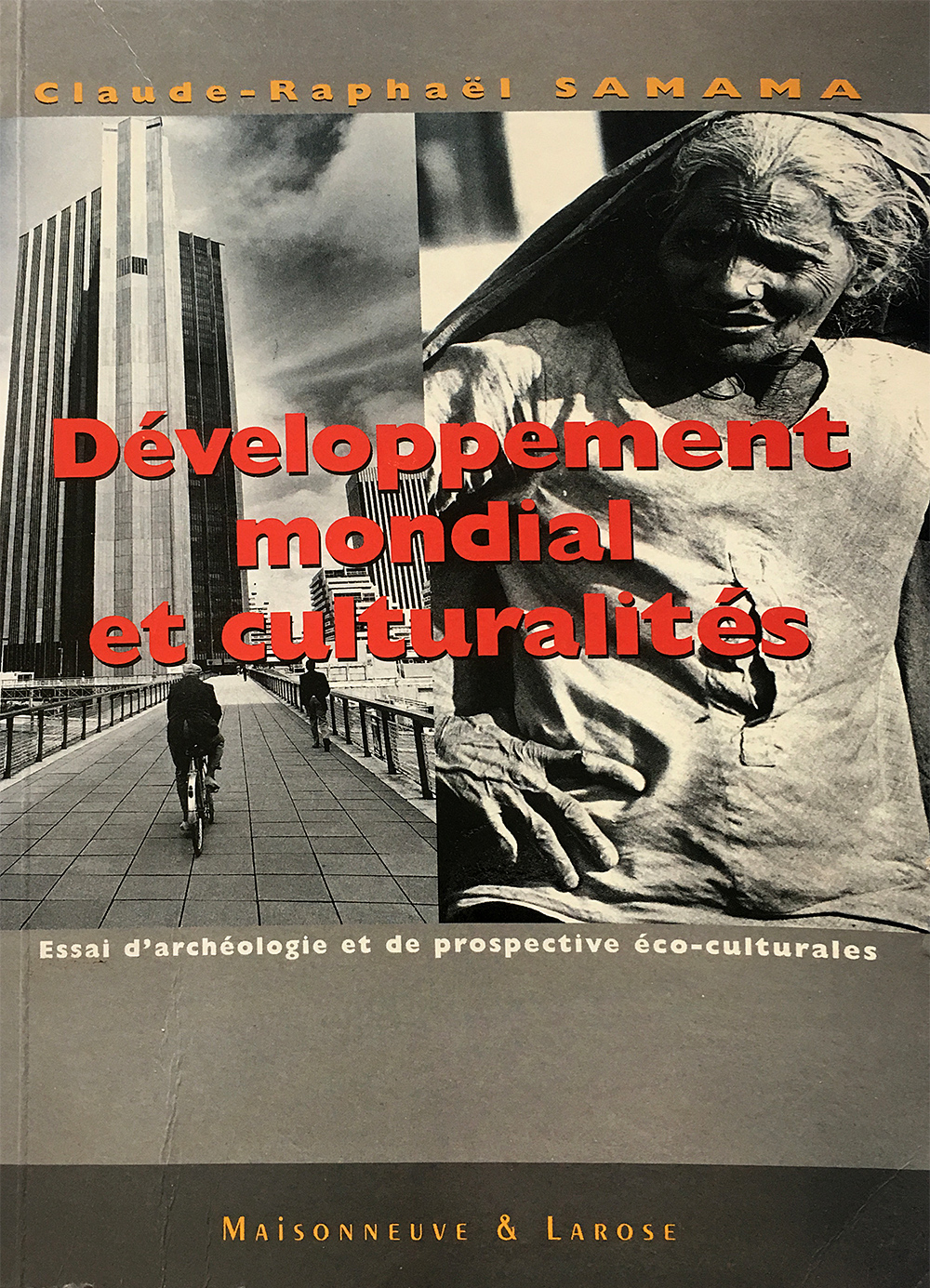 Développement mondial et culturalités. Essai d’archéologie et de prospective éco-culturales